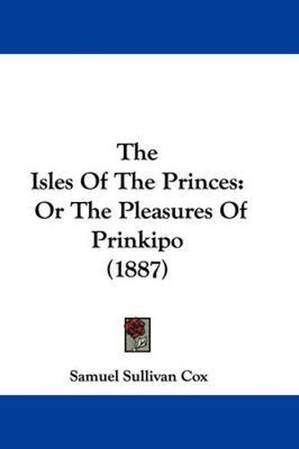Cover image for The Isles of the Princes: Or the Pleasures of Prinkipo (1887)