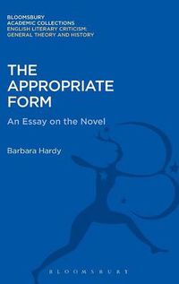 Cover image for The Appropriate Form: An Essay on the Novel