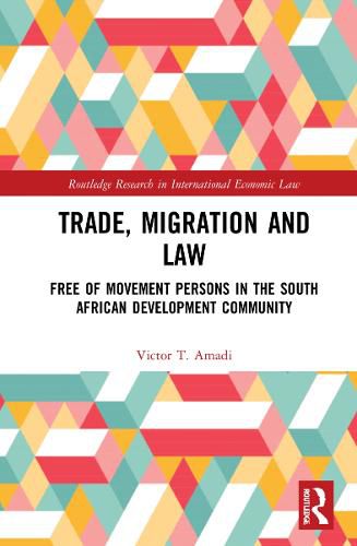 Cover image for Trade, Migration and Law: Free Movement of Persons in the Southern African Development Community