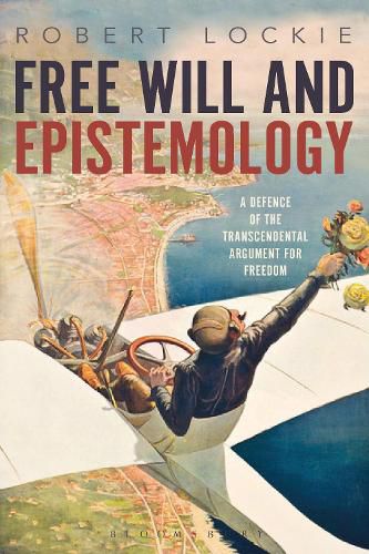 Cover image for Free Will and Epistemology: A Defence of the Transcendental Argument for Freedom