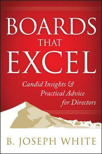 Cover image for Boards That Excel: Candid Insights and Practical Advice for Directors