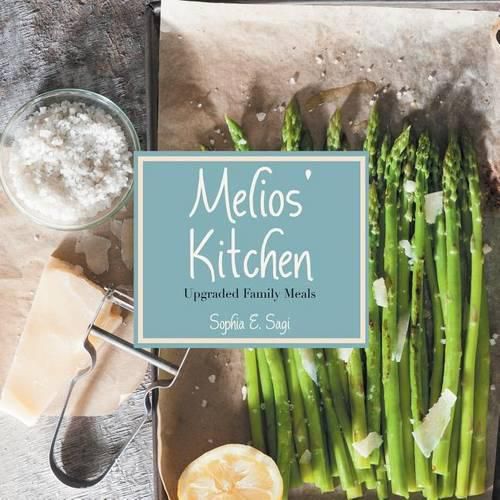 Cover image for Melios' Kitchen: Upgraded Family Meals