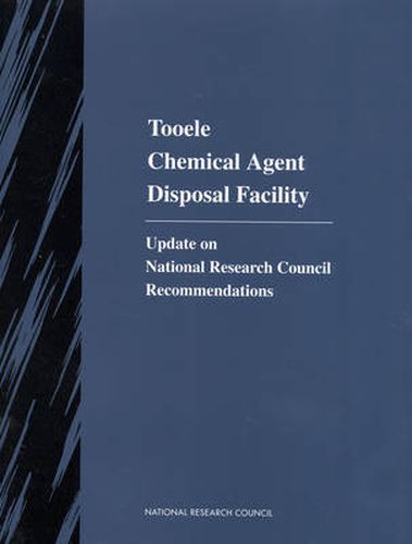 Tooele Chemical Agent Disposal Facility: Update on National Research Council Recommendations