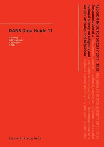 Religion in Dutch Society 2011-2012: Documentation of a national survey on religious and secular attitudes and behaviour in 2011-2012