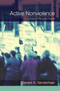 Cover image for Active Nonviolence: A Way of Personal Peace