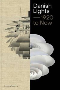 Cover image for Danish Lights - 1920 to Now: 100 Stories about Danish Lamp Design