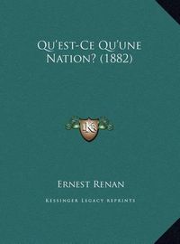 Cover image for Qu'est-Ce Qu'une Nation? (1882)