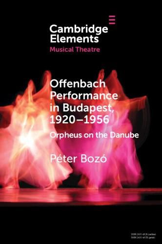 Cover image for Offenbach Performance in Budapest, 1920-1956: Orpheus on the Danube