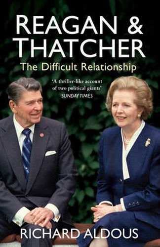 Cover image for Reagan and Thatcher: The Difficult Relationship