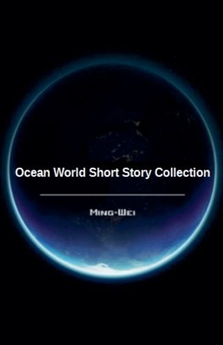 Cover image for Ocean World Short Story Collection