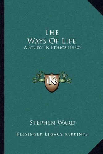 The Ways of Life: A Study in Ethics (1920)