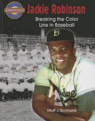 Jackie Robinson: Breaking The Color Line in Baseball