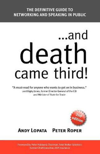 ...and Death Came Third!: The Definitive Guide to Networking and Speaking in Public