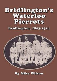 Cover image for Bridlington's Waterloo Pierrots