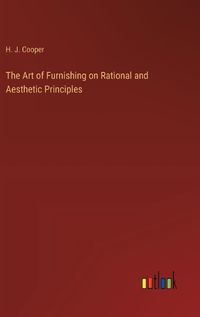 Cover image for The Art of Furnishing on Rational and Aesthetic Principles