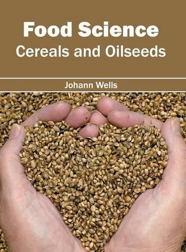 Cover image for Food Science: Cereals and Oilseeds