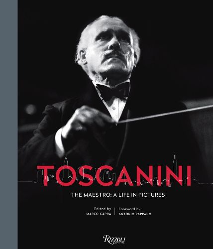 Cover image for Toscanini: The Maestro: A Life in Pictures