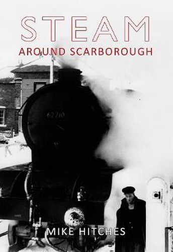 Cover image for Steam Around Scarborough