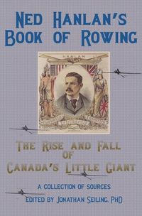 Cover image for Ned Hanlan's Book of Rowing