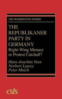 Cover image for The Republikaner Party in Germany: Right-Wing Menace or Protest Catchall?