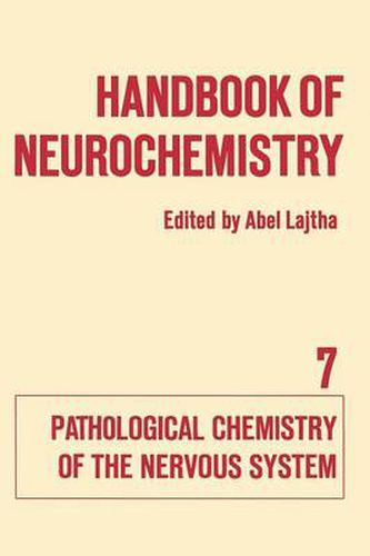 Cover image for Handbook of Neurochemistry: Volume VII Pathological Chemistry of the Nervous System