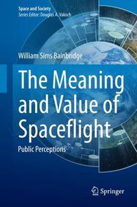 Cover image for The Meaning and Value of Spaceflight: Public Perceptions