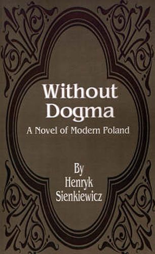 Without Dogma: A Novel of Modern Poland