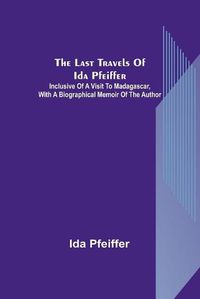 Cover image for The last travels of Ida Pfeiffer