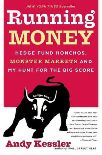 Cover image for Running Money, Hedge Fund Honchos, Monster Markets And My Hunt For The B ig Score