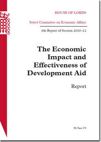 The economic impact and effectiveness of development aid: 6th report of session 2010-12