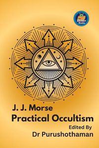 Cover image for J. J. Morse Practical Occultism