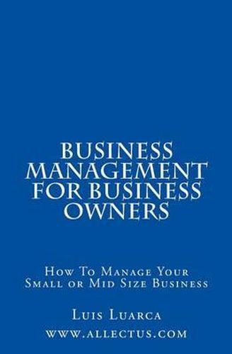 Cover image for Business Management for Business Owners: How To Manage Your Small or Mid Size Business