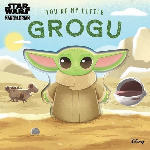 Cover image for Star Wars: You're My Little Grogu