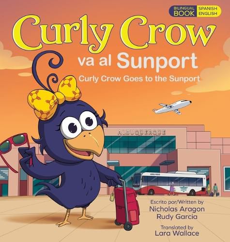 Cover image for Curly Crow Goes to the Sunport / Curly Crow va al Sunport
