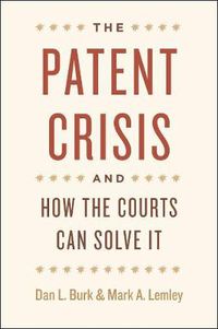 Cover image for The Patent Crisis and How the Courts Can Solve it