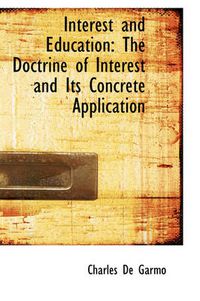 Cover image for Interest and Education: The Doctrine of Interest and Its Concrete Application