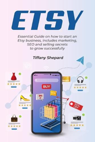 Cover image for Etsy - Essential Guide on how to start an Etsy business includes marketing, seo and selling secrets to grow successfully