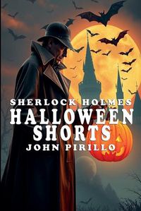 Cover image for Sherlock Holmes, Halloween Shorts