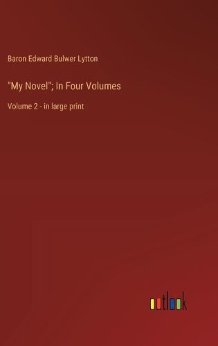 Cover image for "My Novel"; In Four Volumes