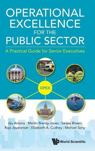 Cover image for Operational Excellence For The Public Sector: A Practical Guide For Senior Executives
