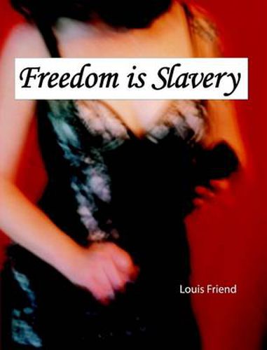 Cover image for Freedom is Slavery