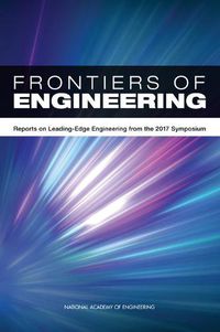 Cover image for Frontiers of Engineering: Reports on Leading-Edge Engineering from the 2017 Symposium