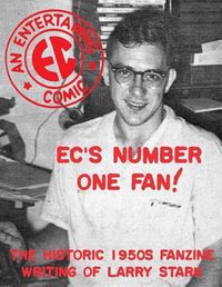 Cover image for EC's Number One Fan: The Historic 1950s Fanzine Writing of Larry Stark