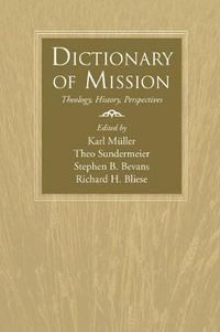 Cover image for Dictionary of Mission: Theology, History, Perspectives