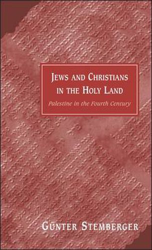 Cover image for Jews and Christians in the Holy Land: Palestine in the Fourth Century