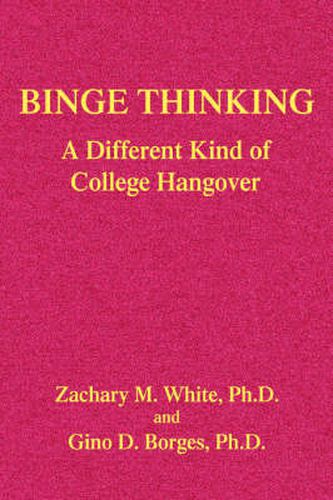 Cover image for Binge Thinking: A Different Kind of College Hangover