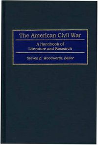 Cover image for The American Civil War: A Handbook of Literature and Research