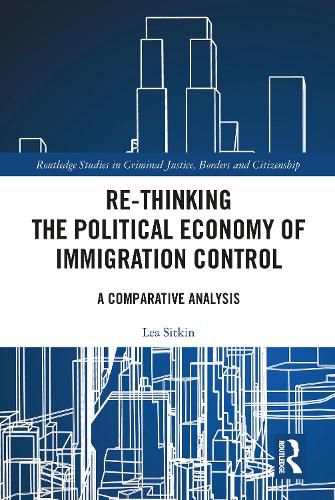 Cover image for Re-thinking the Political Economy of Immigration Control: A Comparative Analysis