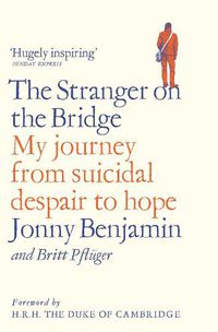 Cover image for The Stranger on the Bridge: My Journey from Suicidal Despair to Hope