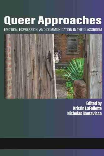 Queer Approaches: Emotion, Expression and Communication in the Classroom